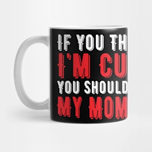 Funny Mothers Day Quote, Vintage Gift Idea Mug